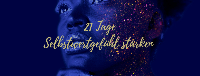 21 Tage Selbstwertgefühl stärken